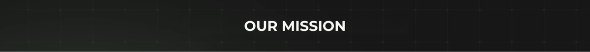 A black banner with the words 'OUR MISSION' in white capital letters centered on the screen.